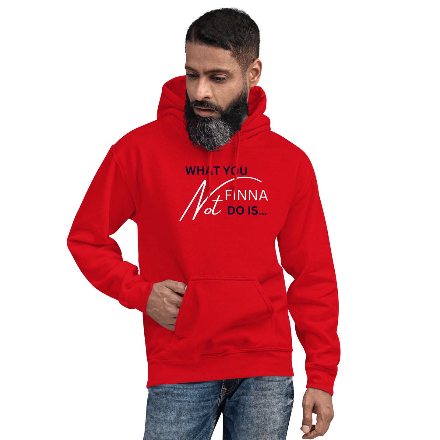 WHAT YOU NOT FINNA DO IS... (NAVY BLUE/WHITE FONT) Unisex Hoodie