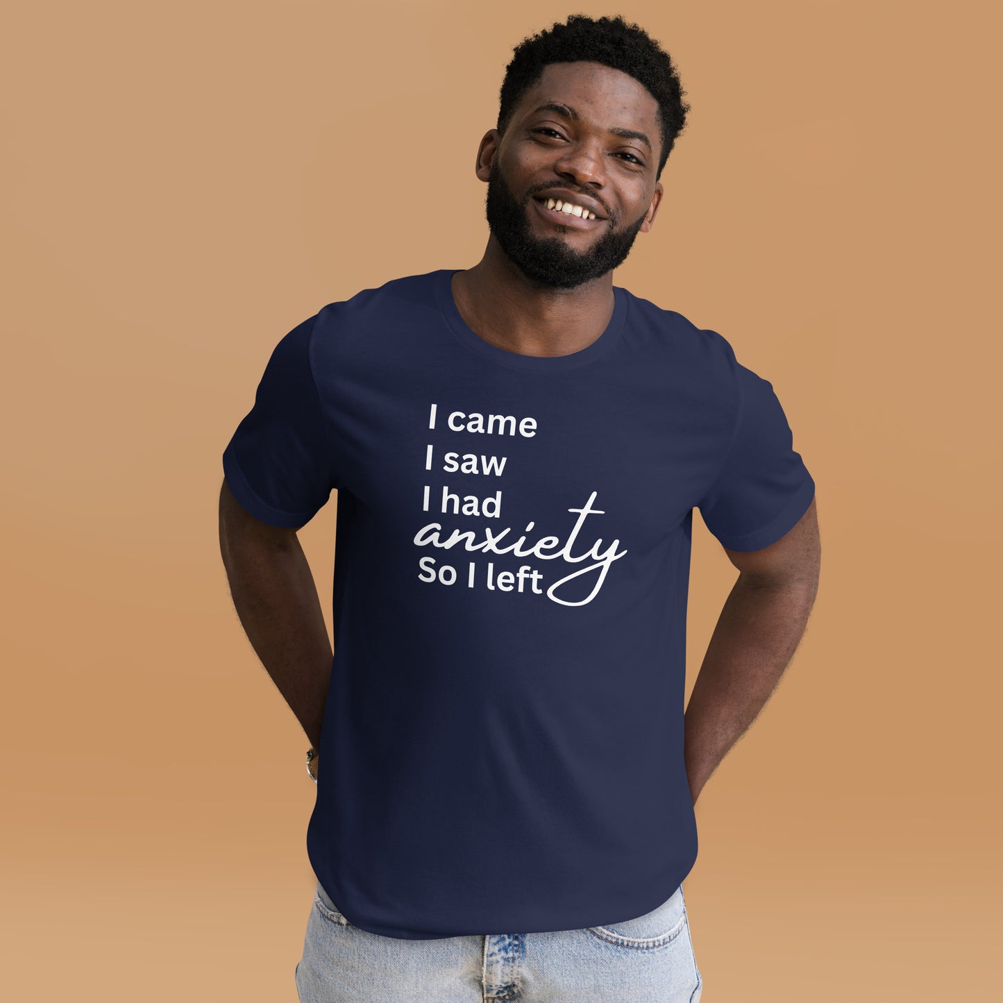 I came. I saw. I had anxiety so I left (White Print)
