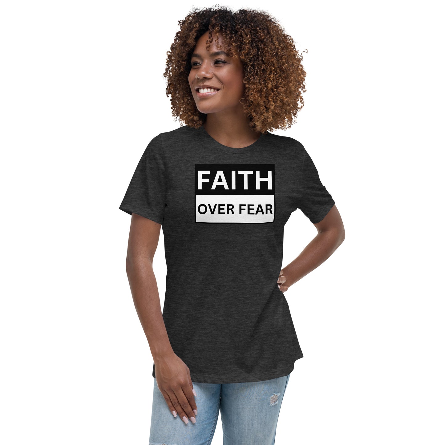 FAITH OVER FEAR - Women's Relaxed T-Shirt