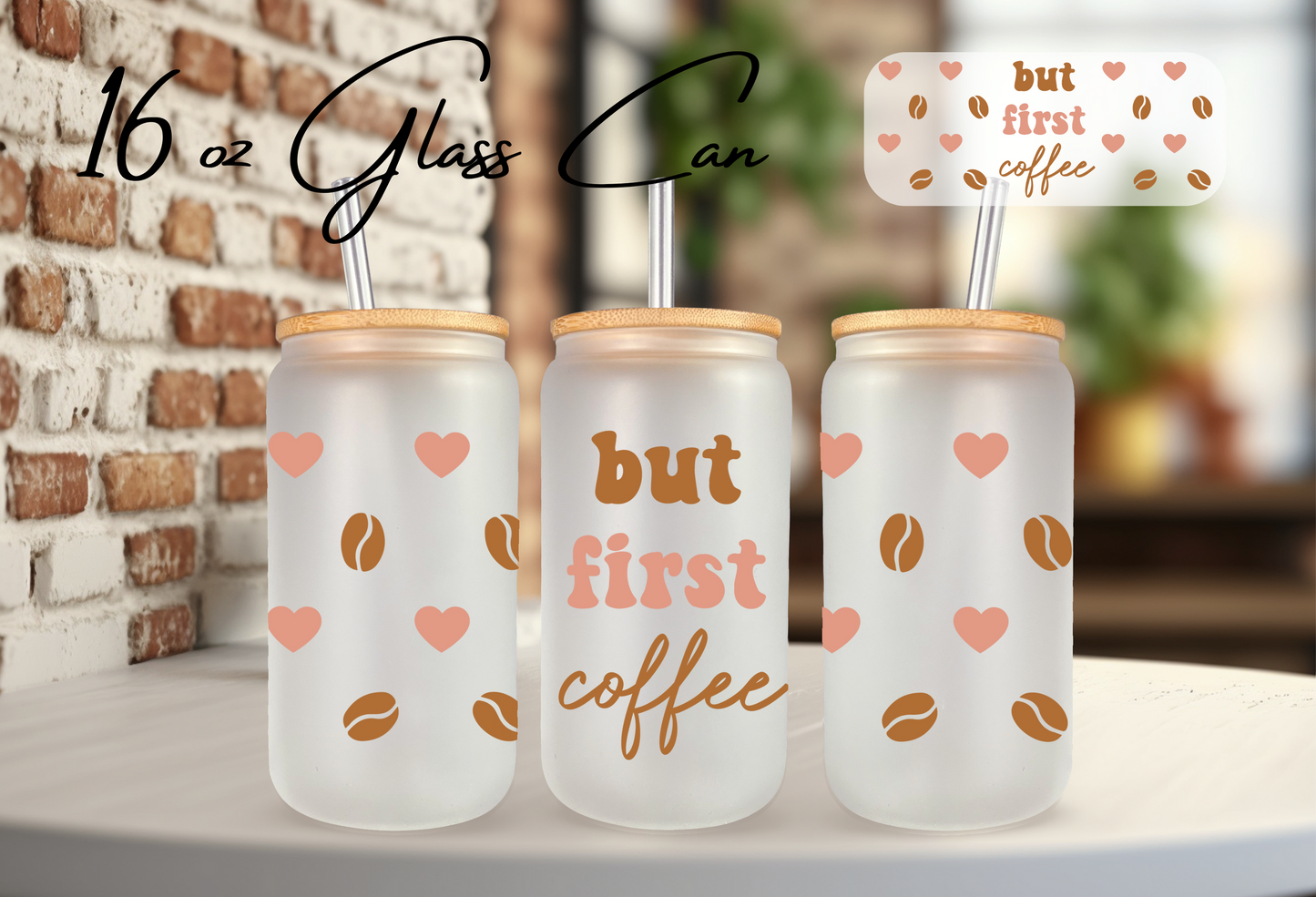 Glass Can - Coffee Theme "But First Coffee"